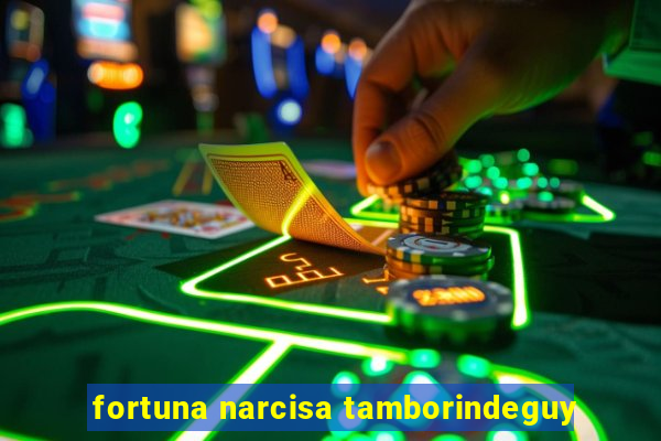 fortuna narcisa tamborindeguy